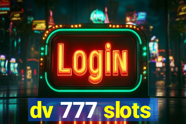 dv 777 slots